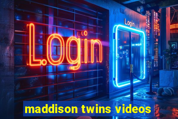 maddison twins videos